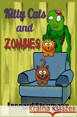 Kitty Cats and Zombies Leonard Stegmann 9781499180794 Createspace - książka