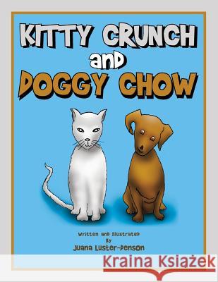 Kitty Crunch and Doggy Chow Juana Luster-Denson 9781493186129 Xlibris Corporation - książka