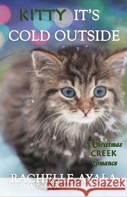 Kitty, It's Cold Outside Rachelle Ayala 9781656356581 Independently Published - książka