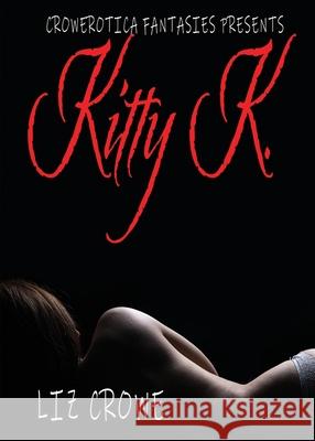 Kitty K. Liz Crowe 9789188459374 Crowerotica Fantasies - książka