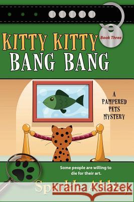 Kitty Kitty Bang Bang Sparkle Abbey 9781611942415 Bell Bridge Books - książka