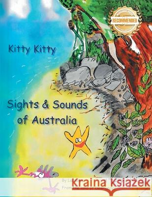 Kitty Kitty: Sights & Sounds of Australia Mary-Laura Masciangelo Laurama                                  Emily Jacques &. Virgini 9781965732892 Workbook Press - książka