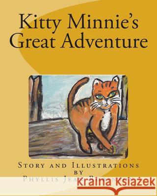 Kitty Minnie's Great Adventure MS Phyllis Jean Robinson 9781497425125 Createspace - książka
