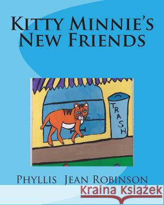 Kitty Minnie's New Friends Phyllis Jean Robinson 9781500351885 Createspace Independent Publishing Platform - książka