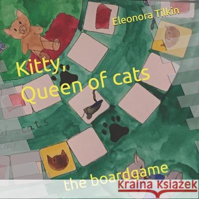 Kitty, Queen of cats: the boardgame Eleonora Tilkin 9781650906874 Independently Published - książka