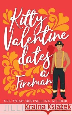 Kitty Valentine Dates a Fireman Jillian Dodd 9781946793997 Jillian Dodd Inc. - książka