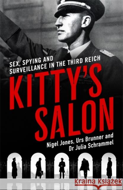 Kitty's Salon: Sex, Spying and Surveillance in the Third Reich Nigel Jones 9781789466133 John Blake Publishing Ltd - książka