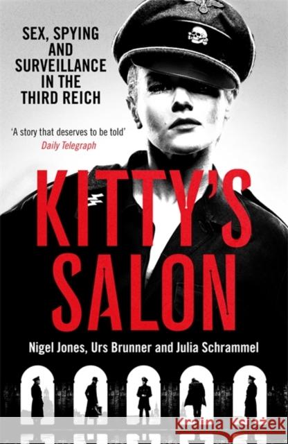 Kitty's Salon: Sex, Spying and Surveillance in the Third Reich Nigel Jones 9781789466157 John Blake Publishing Ltd - książka