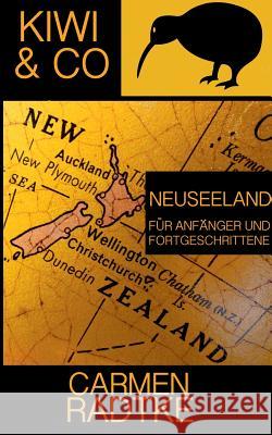 Kiwi & Co.: Neuseeland für Anfänger und Fortgeschrittene Carmen Radtke 9783740750237 Twentysix - książka