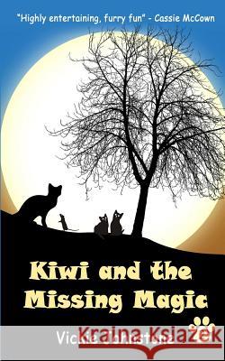 Kiwi and the Missing Magic Vickie Johnstone 9781480192041 CreateSpace - książka