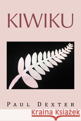 Kiwiku Paul Dexter 9781479728848 Xlibris Corporation - książka