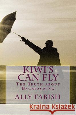 Kiwi's Can Fly MS Ally Fabish 9781478219972 Createspace - książka