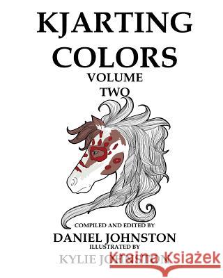 KJArting Colors: Coloring With Kylie Johnston, Daniel 9781533088178 Createspace Independent Publishing Platform - książka
