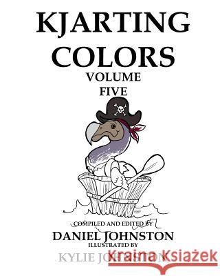 KJArting Colors: Coloring With Kylie Johnston, Daniel 9781533088611 Createspace Independent Publishing Platform - książka