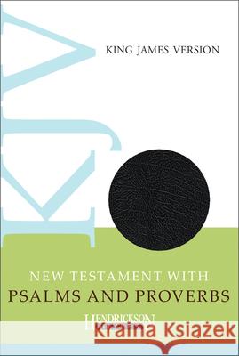 KJV New Testament with Psalms and Proverbs  9781619708716 Hendrickson Publishers - książka