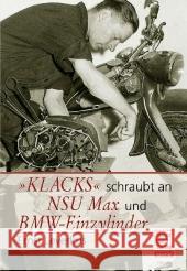 'Klacks' schraubt an NSU Max und BMW-Einzylinder Leverkus, Ernst   9783613030428 Motorbuch Verlag - książka