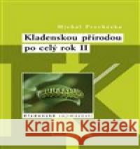 Kladenskou přírodou po celý rok II Michal Procházka 9788090723696 Halda - książka