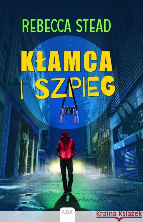 Kłamca i szpieg Stead Rebecca 9788379660346 IUVI - książka