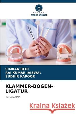 Klammer-Bogen-Ligatur Simran Bedi Raj Kumar Jaiswal Sudhir Kapoor 9786205599204 Verlag Unser Wissen - książka