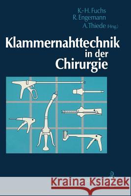 Klammernahttechnik in Der Chirurgie Fuchs, Karl-Hermann 9783540565222 Not Avail - książka