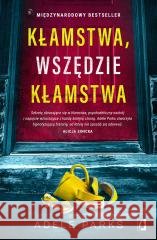 Kłamstwa, wszędzie kłamstwa Adele Parks, Urszula Gardner 9788367069595 Kobiece - książka