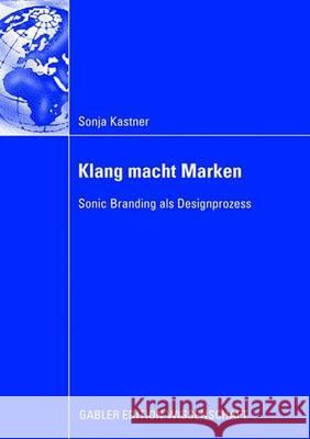 Klang Macht Marken: Sonic Branding ALS Designprozess Sonja Kastner 9783835060845 Gabler Verlag - książka