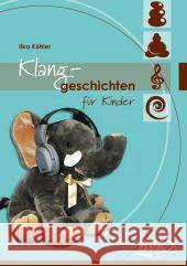Klanggeschichten für Kinder : 1.-4. Klasse Köhler, Ilka 9783867402361 BVK Buch Verlag Kempen - książka