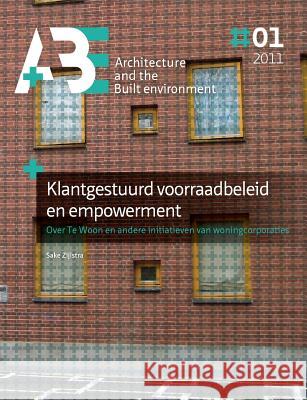 Klantgestuurd voorraadbeleid en empowerment: Over Te Woon en andere initiatieven van woningcorporaties Zijlstra, Sake 9781475185768 Createspace - książka