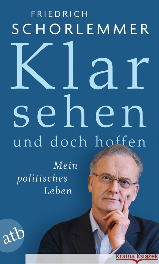Klar sehen und doch hoffen : Mein politisches Leben Schorlemmer, Friedrich 9783746630243 Aufbau TB - książka