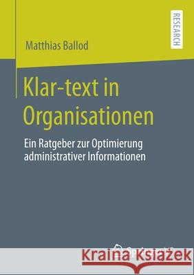 Klar-Text in Organisationen: Ein Ratgeber Zur Optimierung Administrativer Informationen Matthias Ballod 9783658317638 Springer vs - książka