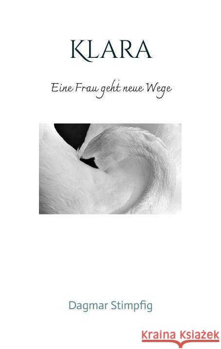 Klara, Veränderung, Meditation, Erfüllung, Freiheit, Bedürfnisse, Selbsterforschung, Selbstverwirklichung Stimpfig, Dagmar 9783347919907 tredition - książka