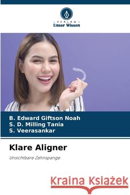 Klare Aligner Edward Giftson Noah, B., Milling Tania, S. D., Veerasankar, S. 9783639780208 Verlag Unser Wissen - książka