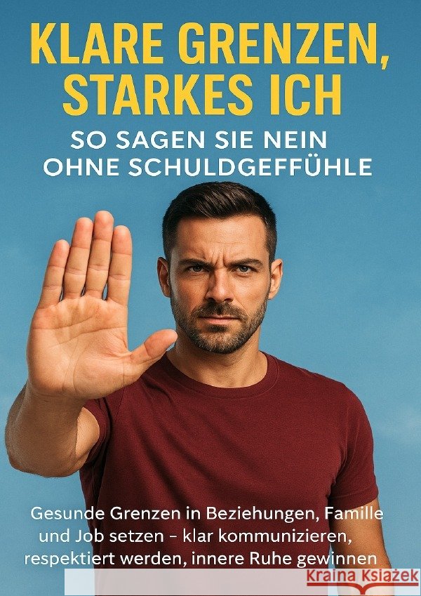 Klare Grenzen, starkes Ich: So sagen Sie Nein ohne Schuldgefühle Wagner, Emilia 9783565121496 epubli - książka
