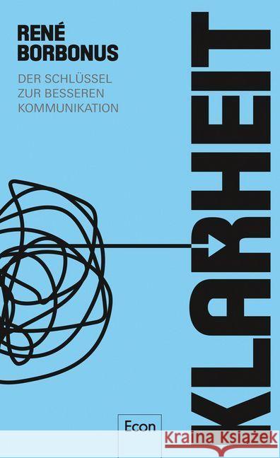 Klarheit : Der Schlüssel zur besseren Kommunikation Borbonus, René 9783430201810 Econ - książka