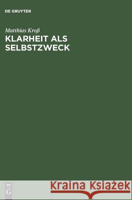 Klarheit als Selbstzweck Kroß, Matthias 9783050024363 Akademie Verlag - książka