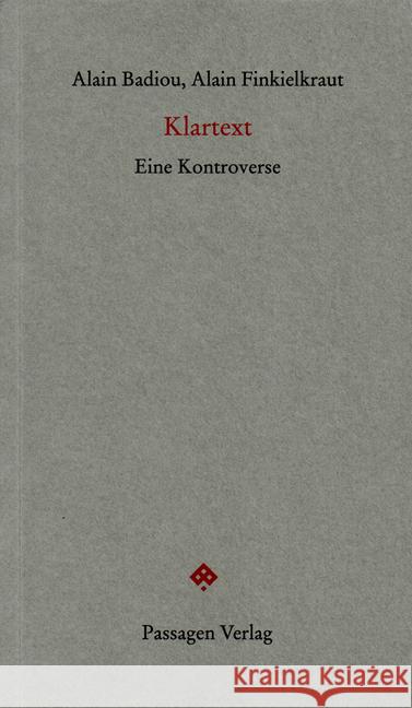 Klartext : Eine Kontroverse Badiou, Alain; Finkielkraut, Alain 9783709200384 Passagen Verlag - książka