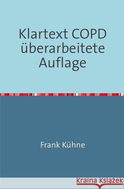 Klartext COPD : COPD von A-Z Kühne, Frank 9783741834165 epubli - książka