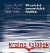 Klasická teoretická fyzika Jiří Tolar 9788024657790 Karolinum - książka