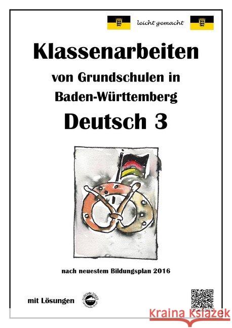 Klassenarbeiten von Grundschulen in Baden-Württemberg - Deutsch 3 mit ausführlichen Lösungen nach Bildungsplan 2016 Arndt, Monika; Schmid, Heinrich 9783946141440 Durchblicker Verlag - książka