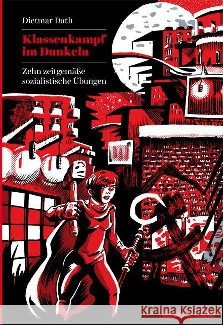 Klassenkampf im Dunkeln : Zehn zeitgemäße sozialistische Übungen Dath, Dietmar 9783930786749 KVV Konkret, H. - książka