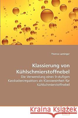 Klassierung von Kühlschmierstoffnebel Laminger, Thomas 9783639242812 VDM Verlag - książka