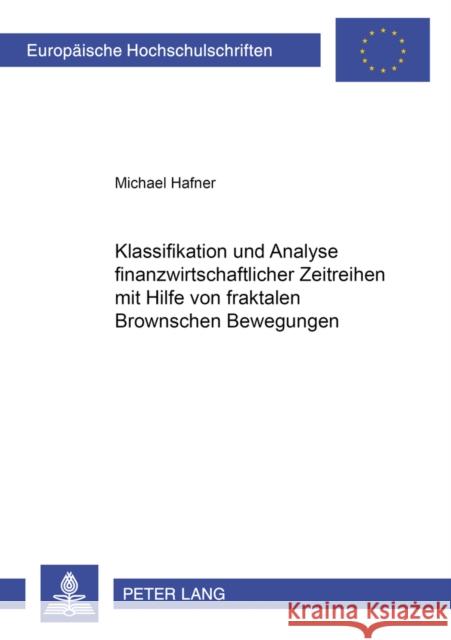 Klassifikation Und Analyse Finanzwirtschaftlicher Zeitreihen Mit Hilfe Von Fraktalen Brownschen Bewegungen Dörr, Dieter 9783631535295 Lang, Peter, Gmbh, Internationaler Verlag Der - książka