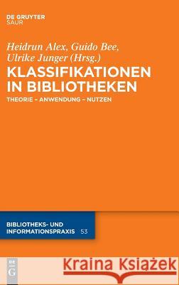 Klassifikationen in Bibliotheken Alex, Heidrun 9783110299045 Walter de Gruyter - książka