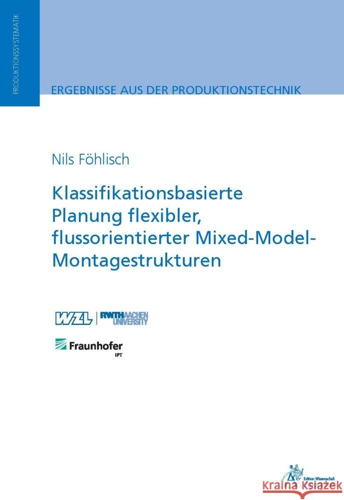 Klassifikationsbasierte Planung flexibler, flussorientierter Mixed-Model-Montagestrukturen Föhlisch, Nils 9783985552313 Apprimus Verlag - książka