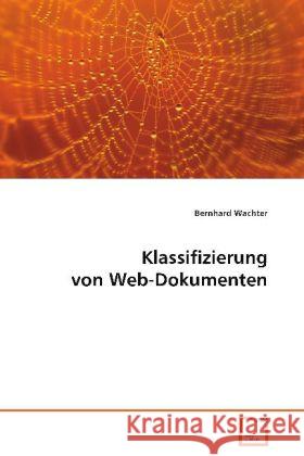 Klassifizierung von Web-Dokumenten Wachter, Bernhard 9783639089066 VDM Verlag Dr. Müller - książka