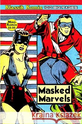 Klassik Komix: Masked Marvels Mini Komix 9781387232925 Lulu.com - książka