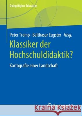 Klassiker Der Hochschuldidaktik?: Kartografie Einer Landschaft Tremp, Peter 9783658281236 Springer vs - książka