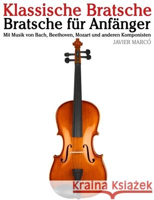 Klassische Bratsche: Mit Musik von Bach, Mozart, Beethoven, Vivaldi und anderen Komponisten Javier Marc? 9789974935914 Marco Musica - książka