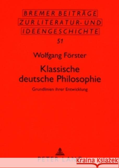 Klassische Deutsche Philosophie: Grundlinien Ihrer Entwicklung Metscher, Thomas 9783631536933 Lang, Peter, Gmbh, Internationaler Verlag Der - książka