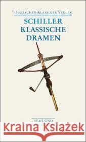 Klassische Dramen : Maria Stuart. Die Jungfrau von Orleans. Die Braut von Messina. Wilhelm Tell. Text und Kommentar Schiller, Friedrich von Luserke, Matthias  9783618680260 Deutscher Klassiker Verlag - książka